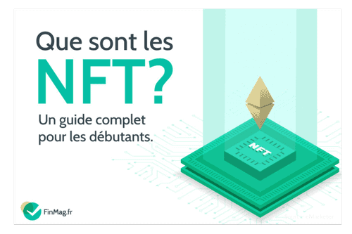 Que sont les NFT ? Le guide complet pour les débutants