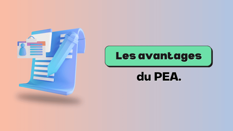 Quels sont les 7 avantages méconnus du PEA ?